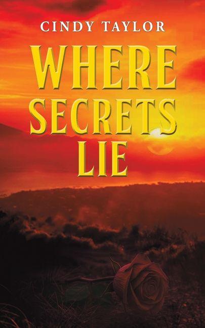 Könyv Where Secrets Lie Cindy Taylor