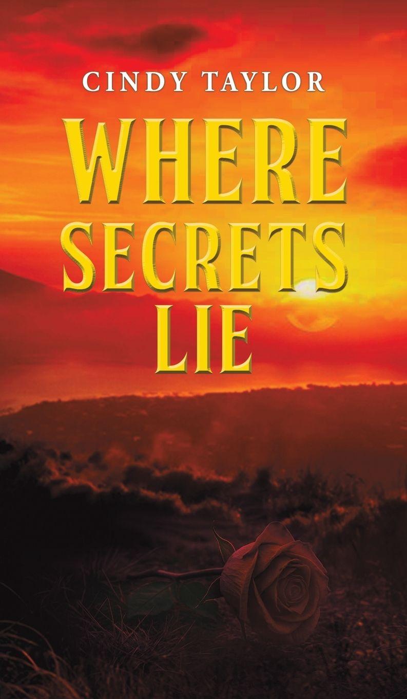 Carte Where Secrets Lie Cindy Taylor