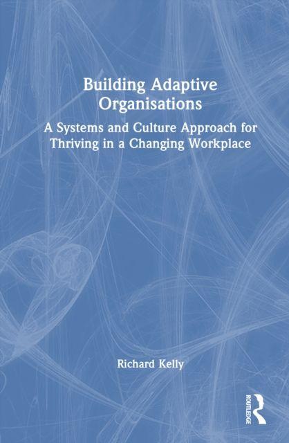 Boek Building Adaptive Organisations Richard Kelly