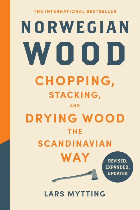 Kniha Norwegian Wood (Revised, Expanded, and Updated Edition) Lars Mytting