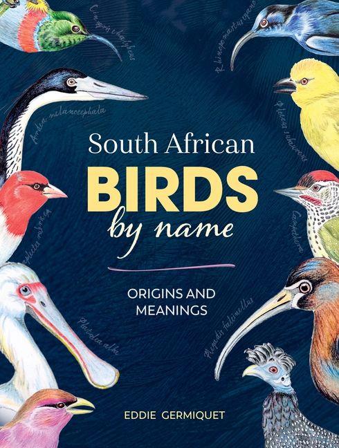 Kniha South African Birds by Name Eddie Germiquet
