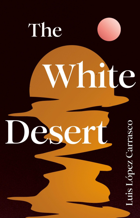 Knjiga White Desert Luis Lopez Carrasco