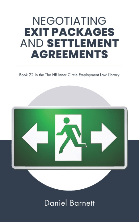 Kniha Negotiating Exit Packages and Settlement Agreements Daniel Barnett
