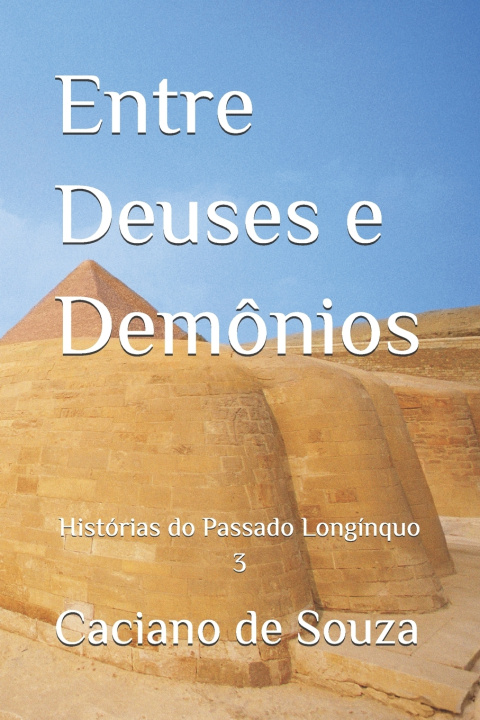 Kniha Entre Deuses e Demônios Caciano de Souza