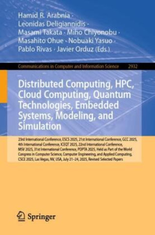 Könyv Distributed Computing, HPC, Cloud Computing, Quantum Technologies, Embedded Systems, Modeling, and Simulation Hamid R. Arabnia
