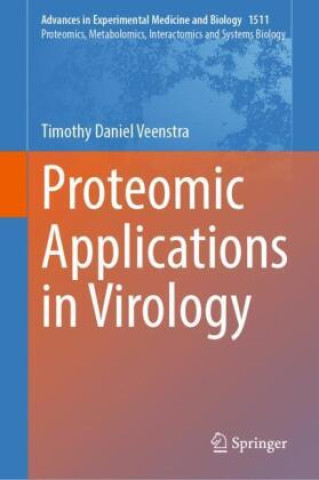 Kniha Proteomic Applications in Virology Timothy Daniel Veenstra