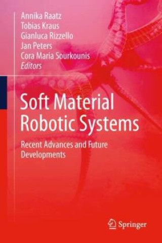 Kniha Soft Material Robotic Systems Annika Raatz