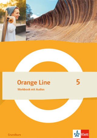 Kniha Orange Line 5 Grundkurs. Workbook mit Audios Klasse 9 