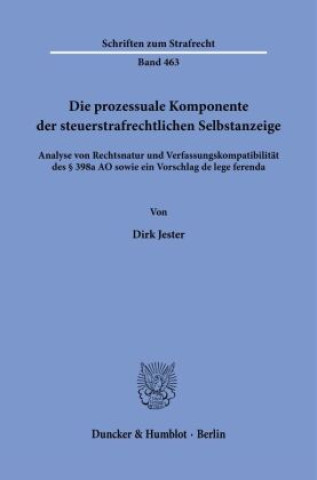 Kniha Die prozessuale Komponente der steuerstrafrechtlichen Selbstanzeige Dirk Jester