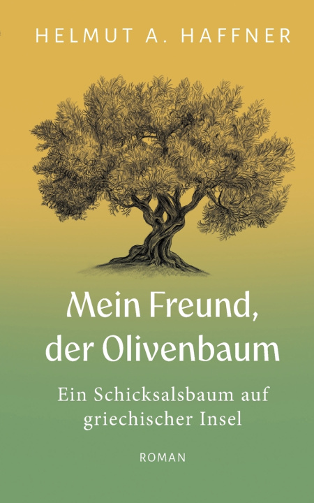 Kniha Mein Freund, der Olivenbaum Helmut A. Haffner