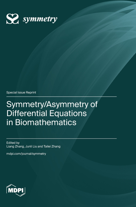 Kniha Symmetry/Asymmetry of Differential Equations in Biomathematics Liang Zhang