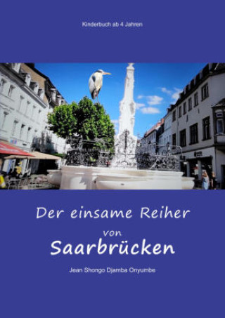 Knjiga Der einsame Reiher von Saarbrücken Jean Shongo Djamba Onyumbe