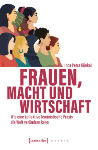 Kniha Frauen, Macht und Wirtschaft Inca Petra Künkel