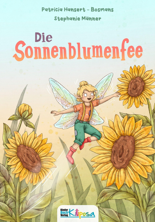 Kniha Die Sonnenblumenfee Kinderbuchverlag Kiliposa