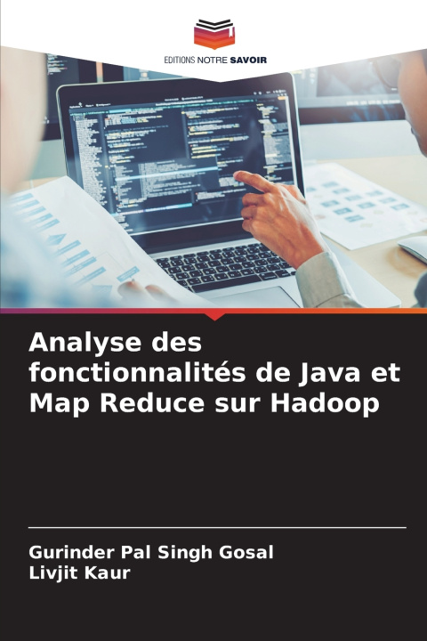 Kniha Analyse des fonctionnalités de Java et Map Reduce sur Hadoop Gurinder Pal Singh Gosal