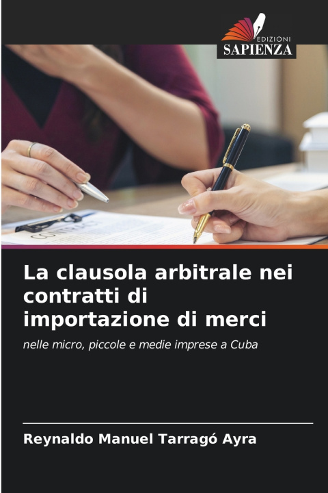 Kniha La clausola arbitrale nei contratti di importazione di merci Reynaldo Manuel Tarragó Ayra
