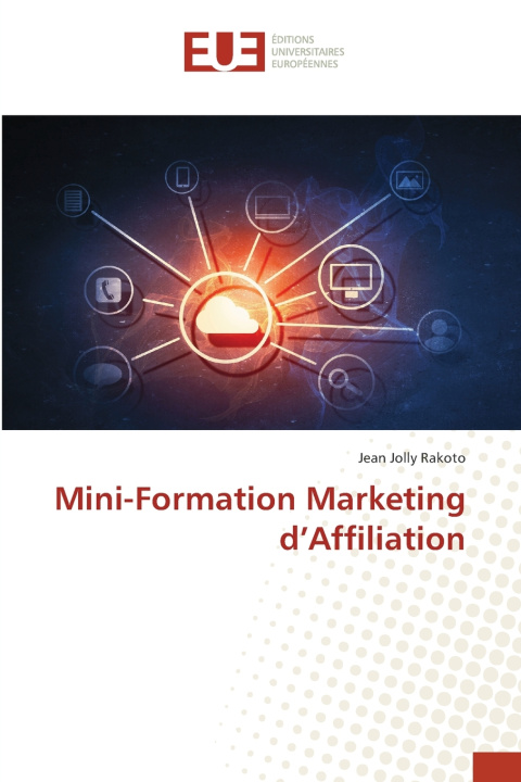 Könyv Mini-Formation Marketing d'Affiliation Jean Jolly RAKOTO