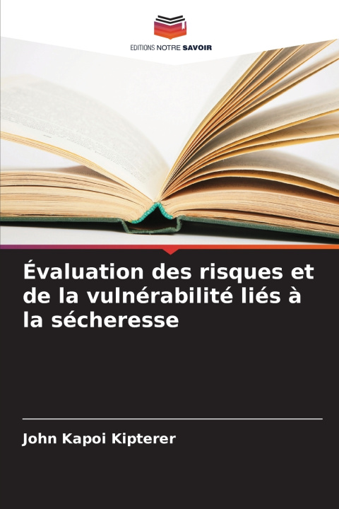 Kniha Évaluation des risques et de la vulnérabilité liés à la sécheresse John Kapoi Kipterer