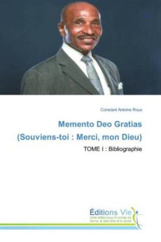 Kniha Memento Deo Gratias (Souviens-toi : Merci, mon Dieu) Constant Antoine Roux