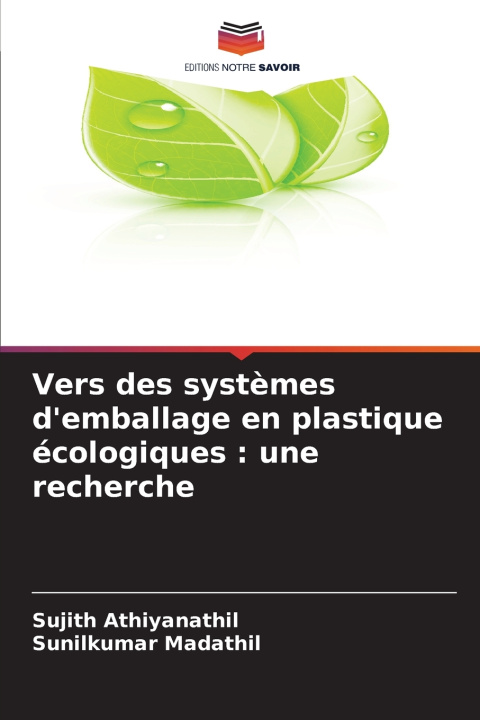 Kniha Vers des systèmes d'emballage en plastique écologiques : une recherche Sunilkumar Madathil