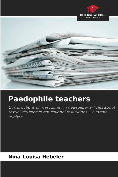 Knjiga Paedophile teachers Nina-Louisa Hebeler