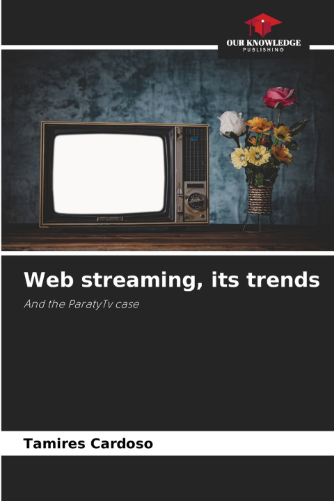 Kniha Web streaming, its trends Tamires Cardoso