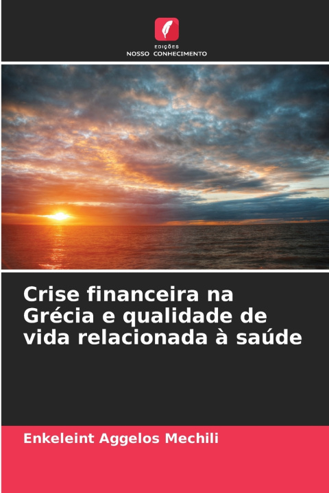 Kniha Crise financeira na Grécia e qualidade de vida relacionada à saúde Enkeleint Aggelos Mechili