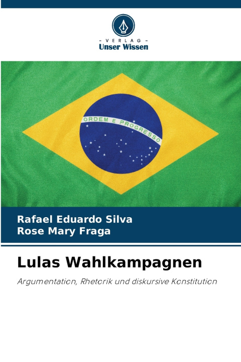Könyv Lulas Wahlkampagnen Rose Mary Fraga