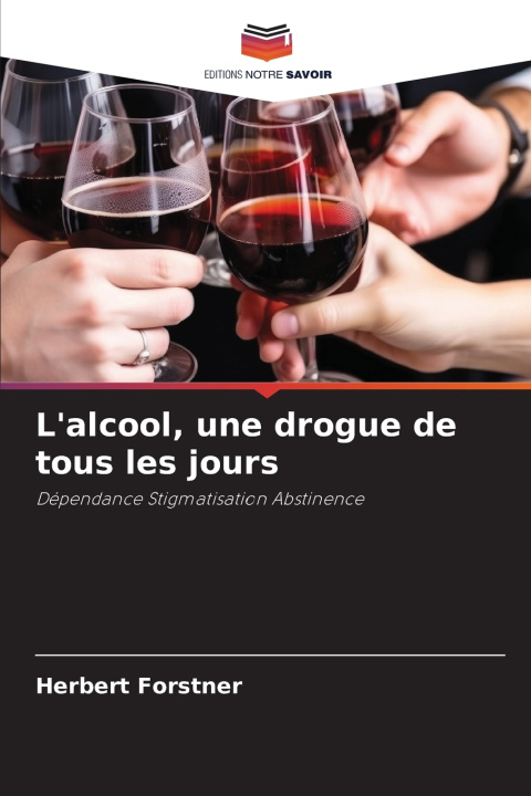Buch L'alcool, une drogue de tous les jours Herbert Forstner