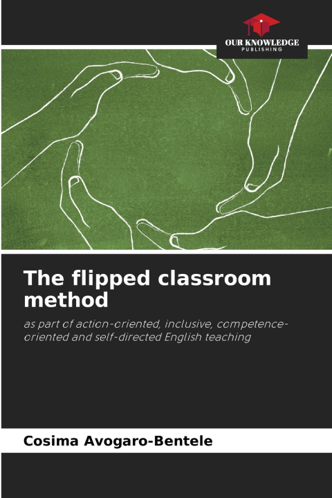 Kniha The flipped classroom method Cosima Avogaro-Bentele