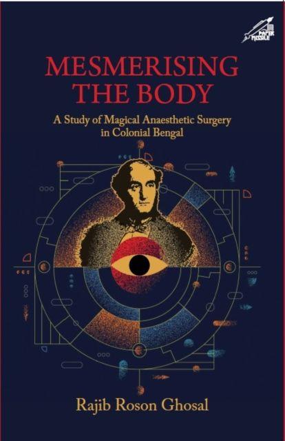 Kniha Mesmerising The Body Rajib Roson Ghosal