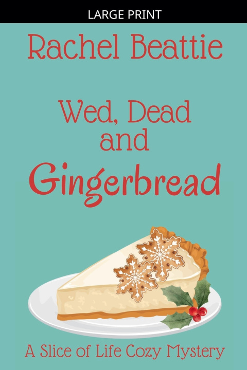 Knjiga Wed, Dead and Gingerbread Rachel Beattie