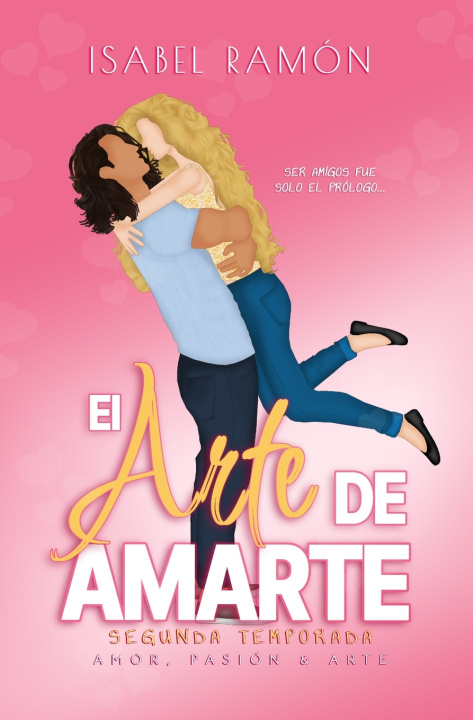 Kniha El Arte de Amarte | Segunda Temporada (Amor, Pasión & Arte) Isabel Ramón