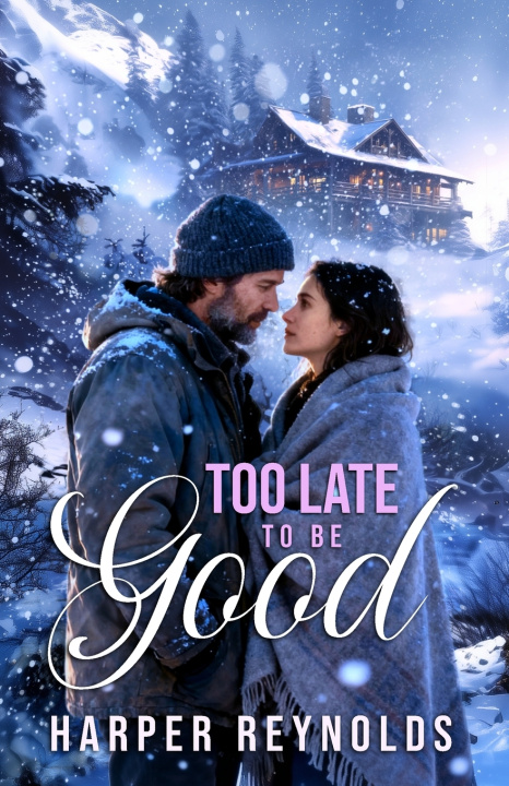 Kniha Too Late to Be Good Harper Reynolds