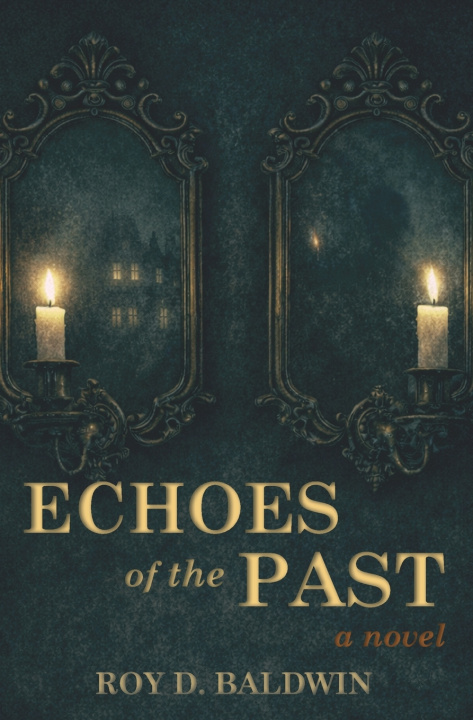 Kniha Echoes of the Past Roy D. Baldwin