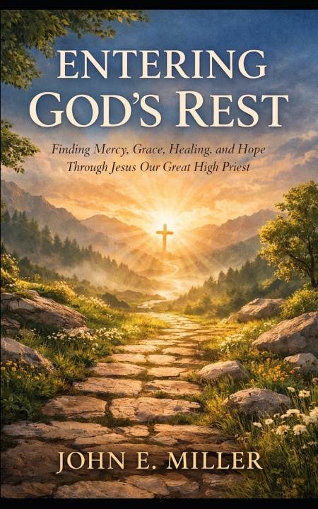 Kniha ENTERING GOD'S REST John E. Miller
