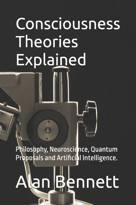 Kniha Consciousness Theories Explained Alan Bennett