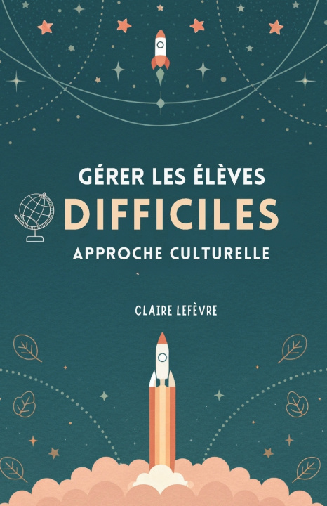 Kniha Gérer Les Élèves Difficiles Claire Lefèvre