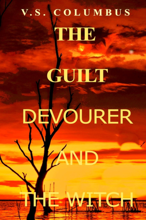 Kniha The Guilt Devourer and The Witch V. S. COLUMBUS