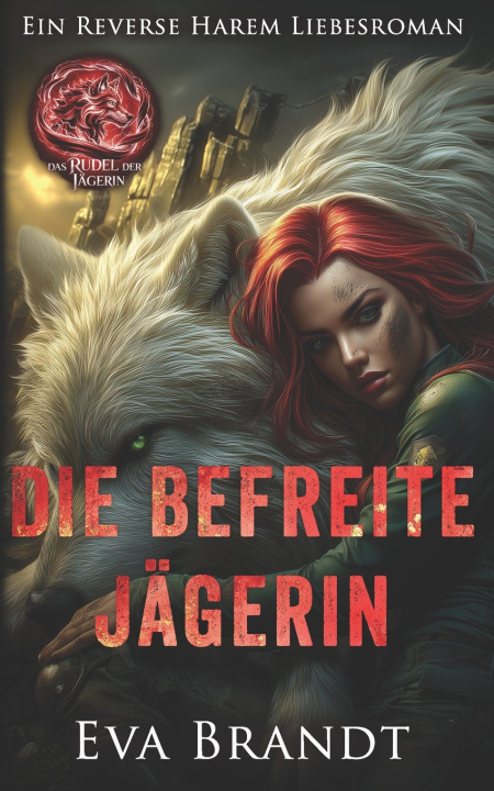 Kniha Die befreite Jägerin Eva Brandt
