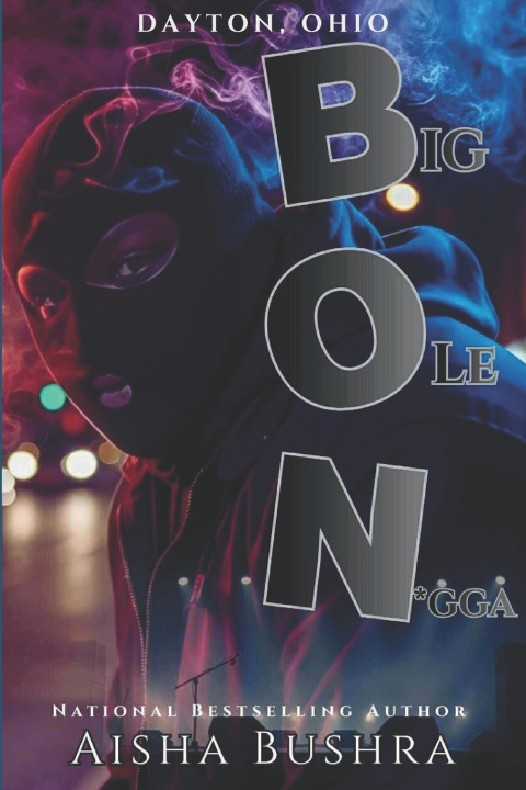 Kniha Big Ole N*gga Aisha Bushra