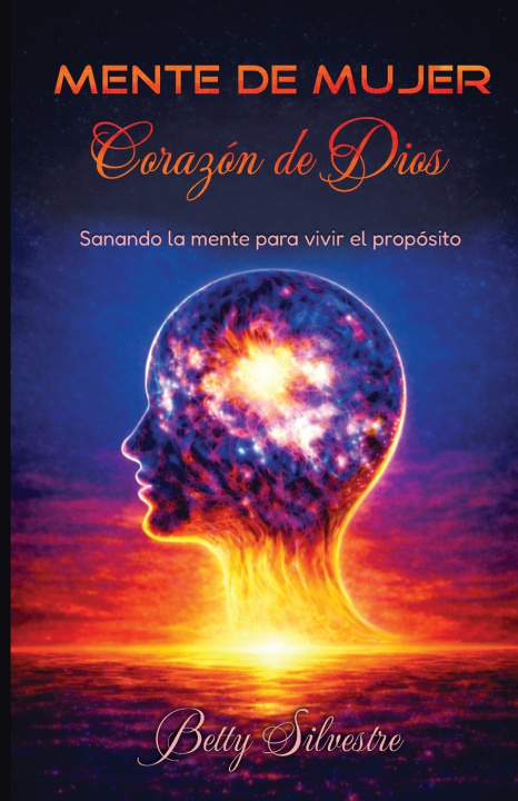 Kniha MENTE DE MUJER, CORAZON DE DIOS Betty silvestre