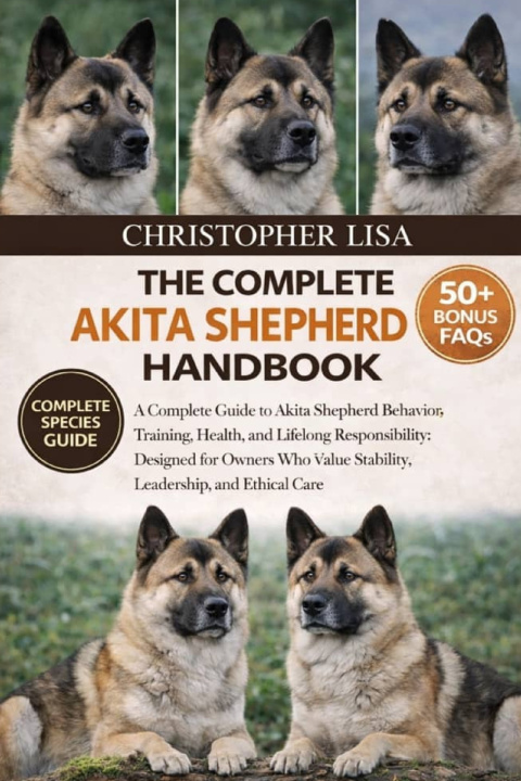 Knjiga THE COMPLETE AKITA SHEPHERD HANDBOOK CHRISTOPHER LISA