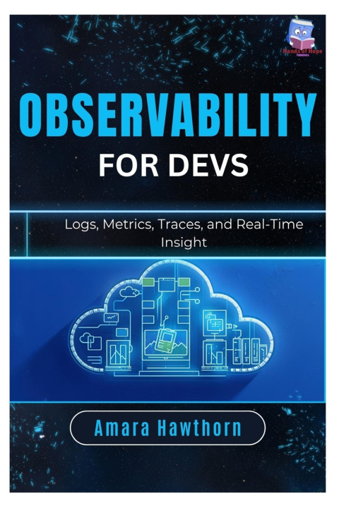 Knjiga Observability for Devs AMARA Hawthorn