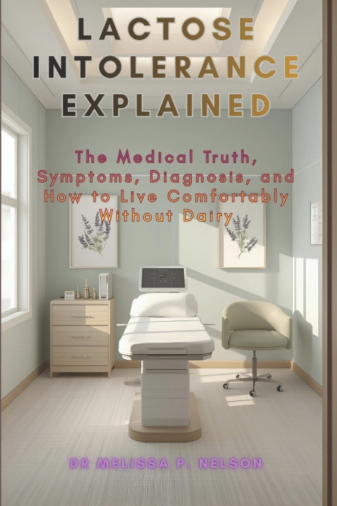 Kniha Lactose Intolerance Explained DR MELISSA P. NELSON