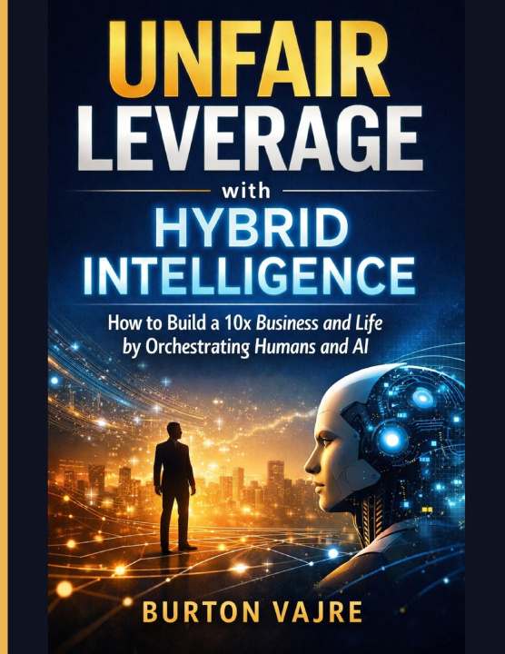 Kniha Unfair Leverage with Hybrid Intelligence Burton Vajre