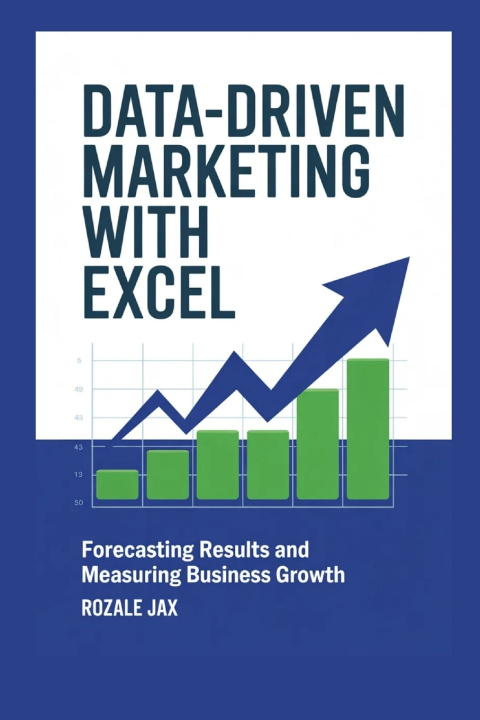 Knjiga Data-Driven Marketing with Excel ROZALE JAX