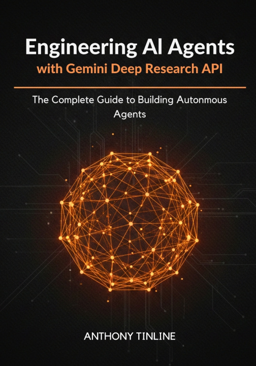 Kniha Engineering AI Agents with Gemini Deep Research API Anthony Tinline