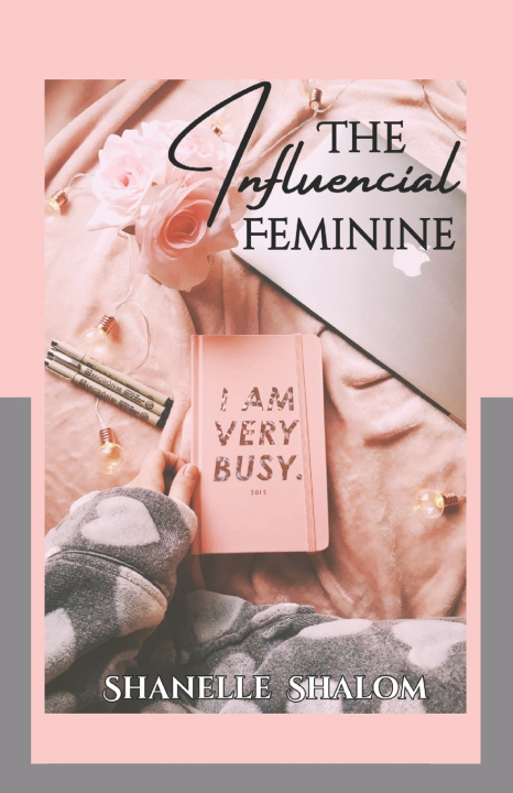 Kniha The Influential Feminine Shanelle Shalom