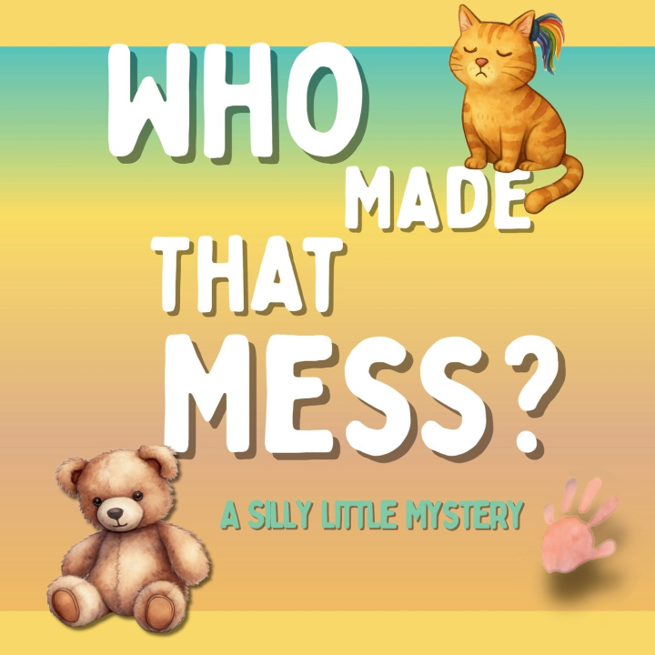 Kniha Who Made That Mess? Write It Out Publishing Company